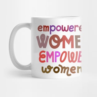 Empowered women empower women Mug